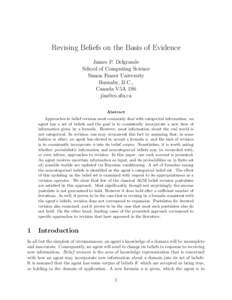 Revising Beliefs on the Basis of Evidence James P. Delgrande School of Computing Science Simon Fraser University Burnaby, B.C., Canada V5A 1S6