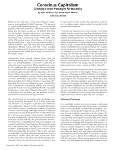 Conscious Capitalism  Creating a New Paradigm for Business by John Mackey, CEO, Whole Foods Market co-founder, FLOW Do we need a new way to think about business, corporations, and capitalism for the 21st century? Do we n