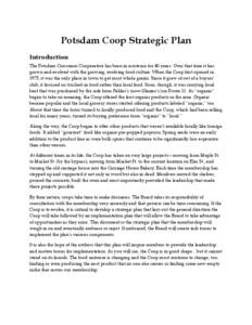 Potsdam Coop Strategic Plan	
   Introduction	
  	
   The Potsdam Consumer Cooperative has been in existence for 40 years. Over that time it has grown and evolved with the growing, evolving food culture. When the Coop 