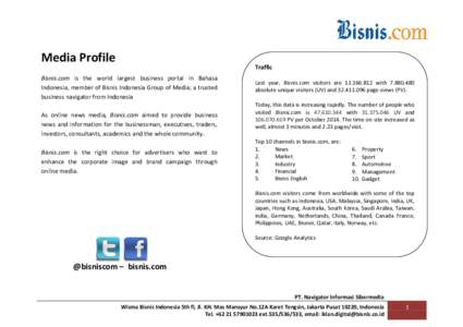 Media Profile  Traffic Bisnis.com is the world largest business portal in Bahasa Indonesia, member of Bisnis Indonesia Group of Media; a trusted