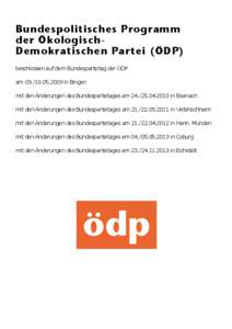 Bundespolitisches Programm der ÖkologischDemokratischen Partei (ÖDP) beschlossen auf dem Bundesparteitag der ÖDP am[removed]in Bingen mit den Änderungen des Bundesparteitages am[removed]in Eisenach mit 