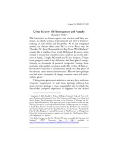 August 10, 2004:9:47 AM  Cyber Security: Of Heterogeneity and Autarky Randal C. Picker* The Internet is an almost-organic mix of actors and their machines, an eclectic scheme of government and private-decisionmaking, of 