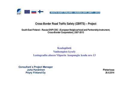 Cross-Border Road Traffic Safety (CBRTS) – Project South-East Finland – Russia ENPI CBC (European Neigbourhood and Partnership Instrument, Cross-Border Cooperation), Koulupilotti Vanhempien kysely