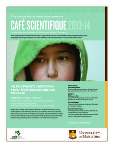 The University of Manitoba presents  CAFÉ SCIENTIFIQUE[removed]Funded by the Canadian Institutes of Health Research  Want to get the latest in health-related research—right from the experts? Café Scientifique brings 