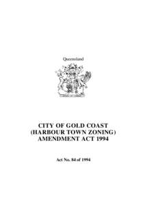 Queensland  CITY OF GOLD COAST (HARBOUR TOWN ZONING) AMENDMENT ACT 1994