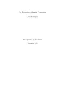 On Triples in Arithmetic Progression Jean Bourgain An Exposition by Ben Green November 1999