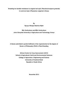 Breeding for durable resistance to angular leaf spot (Pseudocercospora griseola) in common bean (Phaseolus vulgaris) in Kenya By Ng’ayu-Wanjau Beatrice Njoki