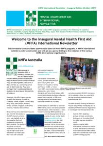 MHFA International Newsletter - Inaugural Edition (October[removed]MHFA International is an informal alliance of the various MHFA programs currently in the following 16 countries: Australia, Cambodia, Canada, England, Fin