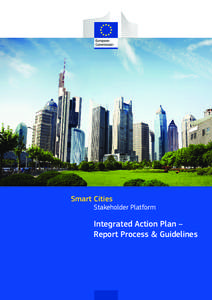 Smart Cities  Stakeholder Platform Integrated Action Plan – Report Process & Guidelines