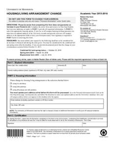 HOUSING/LIVING ARRANGEMENT CHANGE DO NOT USE THIS FORM TO CHANGE YOUR ADDRESS. Go online to onestop.umn.edu and select “Personal Information” under Quick Links. DIRECTIONS: Please be aware that completing this form d