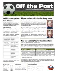 Off the Post ...with the Alberta Soccer Association AGM info and updates Players invited to National training camp Board of Directors