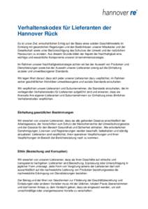 Verhaltenskodex für Lieferanten der Hannover Rück Es ist unser Ziel, wirtschaftlichen Erfolg auf der Basis eines soliden Geschäftmodells im Einklang mit gesetzlichen Regelungen und den Bedürfnissen unserer Mitarbeite