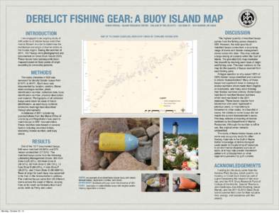 DERELICT FISHING GEAR: A BUOY ISLAND MAP ROBIN OWINGS - ISLAND RESEARCH CENTER - COLLEGE OF THE ATLANTICEDEN ST. - BAR HARBOR, MEINTRODUCTION I am engaged in an ongoing study of drift patterns of lobster bu