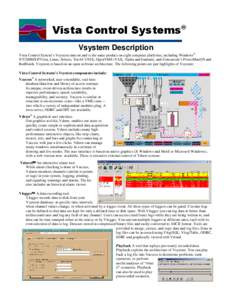 Vista Control Systems® Vsystem Description Vista Control System’s Vsystem runs on and is the same product on eight computer platforms, including Windows® NT/2000/XP/Vista, Linux, Solaris, Tru-64 UNIX, OpenVMS (VAX, A