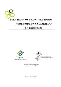 STRATEGIA OCHRONY PRZYRODY WOJEWÓDZTWA ŚLĄSKIEGO DO ROKU 2030 CENTRUM DZIEDZICTWA PRZYRODY GÓRNEGO ŚLĄSKA