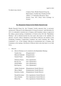 April 22, 2014 To whom it may concern Company Name: Mizuho Financial Group, Inc. Representative: Yasuhiro Sato, President & CEO Address: 1-5-5 Otemachi, Chiyoda-ku, Tokyo Security Code: 8411 (Tokyo Stock Exchange 1st