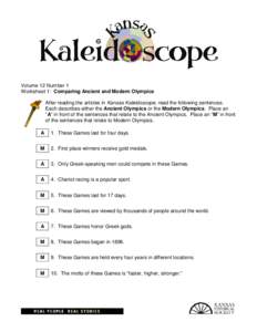 Volume 12 Number 1 Worksheet 1: Comparing Ancient and Modern Olympics After reading the articles in Kansas Kaleidoscope, read the following sentences. Each describes either the Ancient Olympics or the Modern Olympics. Pl