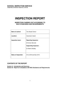 SCHOOL INSPECTION SERVICE Independent professional inspection of schools INSPECTION REPORT INSPECTION CARRIED OUT ACCORDING TO BSO STANDARDS AND REQUIREMENTS
