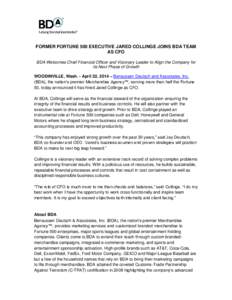 FORMER FORTUNE 500 EXECUTIVE JARED COLLINGE JOINS BDA TEAM AS CFO BDA Welcomes Chief Financial Officer and Visionary Leader to Align the Company for its Next Phase of Growth WOODINVILLE, Wash. - April 22, 2014 – Bensus