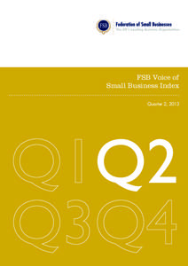 FSB Voice of Small Business Index Quarter 2, 2013 FSB Voice of Small Business Index