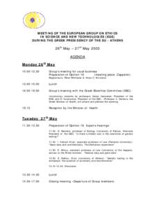 MEETING OF THE EUROPEAN GROUP ON ETHICS IN SCIENCE AND NEW TECHNOLOGIES (EGE) DURING THE GREEK PRESIDENCY OF THE EU - ATHENS 26th May – 27th May 2003 AGENDA