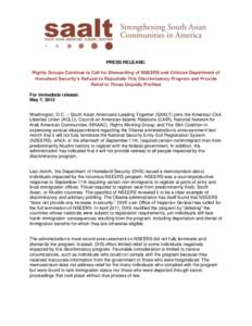 PRESS RELEASE: Rights Groups Continue to Call for Dismantling of NSEERS and Criticize Department of Homeland Security’s Refusal to Repudiate This Discriminatory Program and Provide Relief to Those Unjustly Profiled For