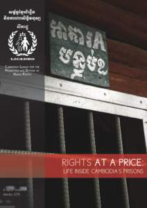 Cambodian League for the Promotion and Defense of Human Rights RIGHTS AT A PRICE: LIFE INSIDE CAMBODIA’S PRISONS