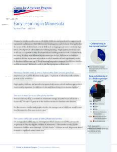 Early Learning in Minnesota By Jessica Troe JulyMinnesota families need access to affordable child care and preschool to support working parents and to ensure that children start kindergarten ready to learn. Durin