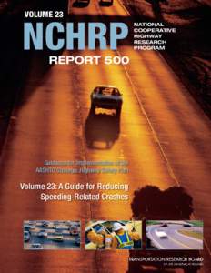 NCHRP Report 500 – Guidance for Implementation of the AASHTO Strategic Highway Safety Plan, Volume 23: A Guide for Reducing Speeding-Related Crashes