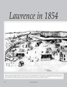 Lawrence in[removed]Lawrence, Kansas Territory, 1854–1855. Sketch by J. E. Rice. When Joseph Savage arrived in Lawrence in the fall of 1854, all residents “lived in tents until about the middle of October.” In his re
