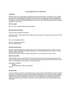Using AppleScript with MacWise Introduction MacWise version 10.5 or later supports AppleScript commands. Many functions of MacWise can be controlled by a script (such as transferring data to and from the host, sending co