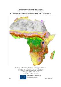 A LAND COVER MAP OF AFRICA CARTE DE L’OCCUPATION DU SOL DE L’AFRIQUE P. Mayaux, E. Bartholomé, M. Massart, C. Van Cutsem, A. Cabral, A. Nonguierma, O. Diallo, C. Pretorius, M. Thompson, M. Cherlet, J-F. Pekel, P. De