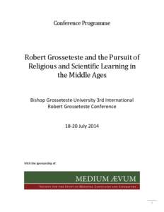 Conference Programme  Robert Grosseteste and the Pursuit of Religious and Scientific Learning in the Middle Ages Bishop Grosseteste University 3rd International