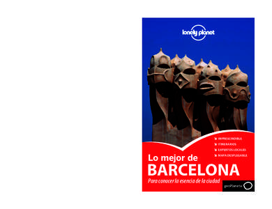 Lo mejor de La Sagrada Família, el Museu Picasso, La Rambla... En esta guía se han seleccionado los lugares más emblemáticos para disfrutar a fondo de la verdadera Barcelona  Lo IMPRESCINDIBLE y las experiencias ine