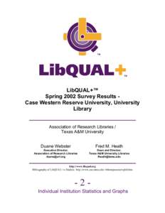 TM  TM LibQUAL+™ Spring 2002 Survey Results Case Western Reserve University, University