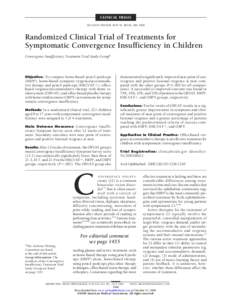 CLINICAL TRIALS SECTION EDITOR: ROY W. BECK, MD, PhD Randomized Clinical Trial of Treatments for Symptomatic Convergence Insufficiency in Children Convergence Insufficiency Treatment Trial Study Group*