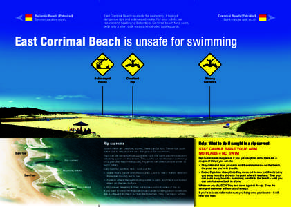 East Corrimal Beach is unsafe for swimming. It has got dangerous rips and submerged rocks. For your safety, we recommend heading to Bellambi or Corrimal beach for a swim, both only a short walk away and patrolled by life