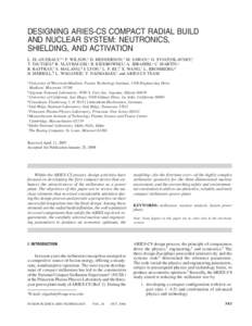 DESIGNING ARIES-CS COMPACT RADIAL BUILD AND NUCLEAR SYSTEM: NEUTRONICS, SHIELDING, AND ACTIVATION L. EL-GUEBALY, a * P. WILSON,a D. HENDERSON,a M. SAWAN,a G. SVIATOSLAVSKY,a T. TAUTGES,b R. SLAYBAUGH,a B. KIEDROWSKI,a A.