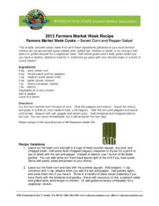 2013 Farmers Market Week Recipe Farmers Market Week Cooks -- Sweet Corn and Pepper Salsa! This simple, versatile salsa made from farm fresh ingredients gathered at your local farmers market can be served with spice rubbe