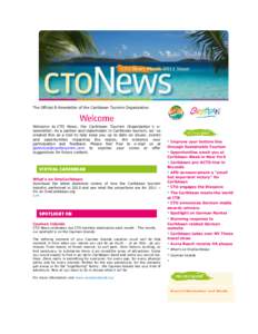 The Official E-Newsletter of the Caribbean Tourism Organization  Welcome to CTO News, the Caribbean Tourism Organization´s enewsletter. As a partner and stakeholder in Caribbean tourism, we´ve created this as a tool to