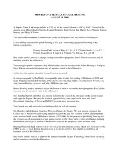 MINUTES OF A REGULAR COUNCIL MEETING AUGUST 18, 2008 A Regular Council Meeting was held at 5:30 pm. in the council chambers of City Hall. Present for the meeting were Mayor Reuben Shelley, Council Members John Glover, Ra