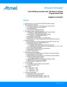 ATtiny441/ATtiny841 8-bit AVR Microcontroller with 4/8K Bytes In-System Programmable Flash SUMMARY DATASHEET Features  High Performance, Low Power Atmel® AVR® 8-bit Microcontroller