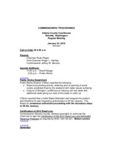COMMISSIONERS’ PROCEEDINGS Adams County Courthouse Ritzville, Washington Regular Meeting January 23, 2012 (Monday)