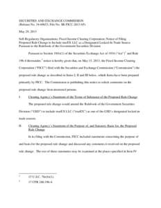 SECURITIES AND EXCHANGE COMMISSION (Release No[removed]; File No. SR-FICC[removed]May 29, 2013 Self-Regulatory Organizations; Fixed Income Clearing Corporation; Notice of Filing Proposed Rule Change to Include trueEX L