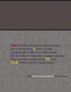 $617million in capital im mprovemen nts by 2019 $46.9 million in capital improvements and maintenance 3 major bridge