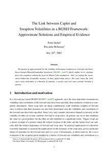 The Link between Caplet and Swaption Volatilities in a BGM/J Framework: Approximate Solutions and Empirical Evidence Peter J¨ackel∗ Riccardo Rebonato† July 18th , 2002