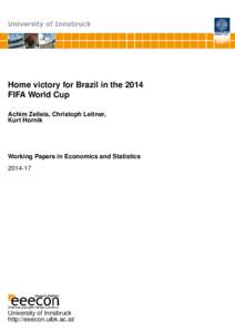 Home victory for Brazil in the 2014 FIFA World Cup Achim Zeileis, Christoph Leitner, Kurt Hornik  Working Papers in Economics and Statistics