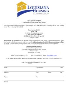 2014 Special Interim Tax Credit Application Workshop The Louisiana Housing Corporation is sponsoring a Tax Credit developer’s workshop for the 2014 funding round. The workshop will be held: Tuesday, July 2, [removed]:00 