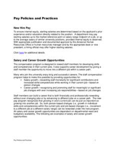 Pay Policies and Practices New Hire Pay To ensure internal equity, starting salaries are determined based on the applicant’s prior experience and/or education directly related to the position. A department may pay star