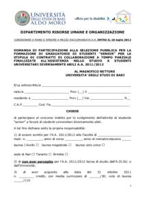      DIPARTIMENTO RISORSE UMANE E ORGANIZZAZIONE CONSEGNARE A MANO O SPEDIRE A MEZZO RACCOMANDATA A.R. ENTRO IL 18 luglio 2012